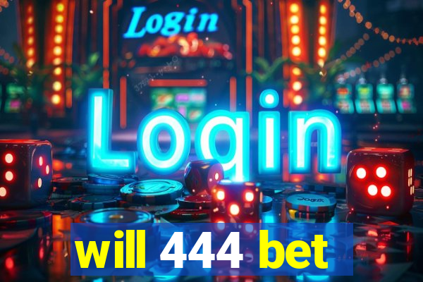 will 444 bet